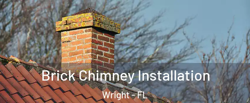  Brick Chimney Installation Wright - FL