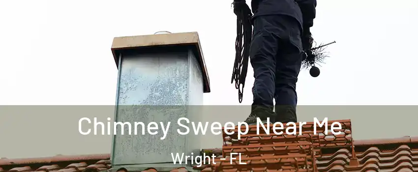  Chimney Sweep Near Me Wright - FL