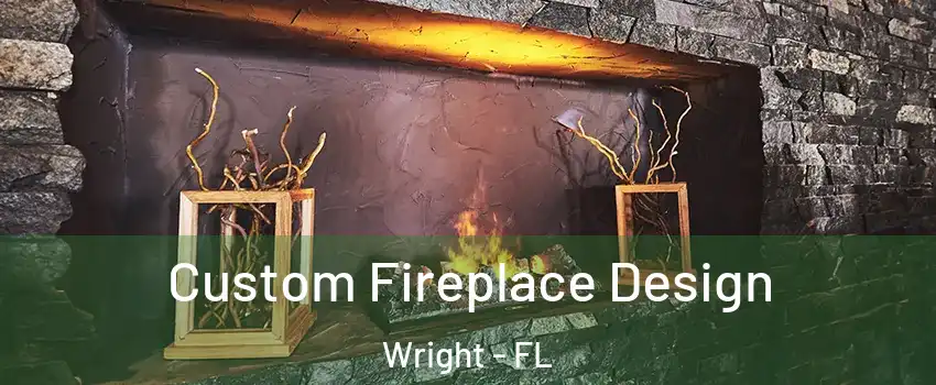  Custom Fireplace Design Wright - FL