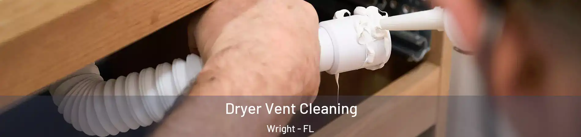  Dryer Vent Cleaning Wright - FL