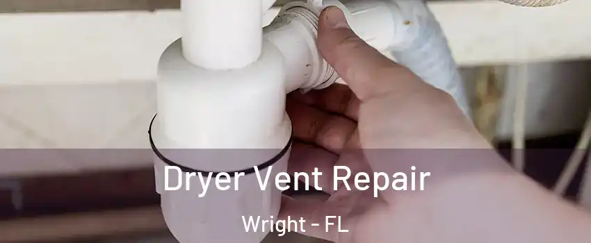  Dryer Vent Repair Wright - FL