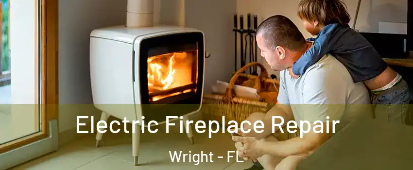  Electric Fireplace Repair Wright - FL