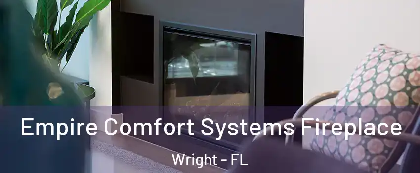  Empire Comfort Systems Fireplace Wright - FL
