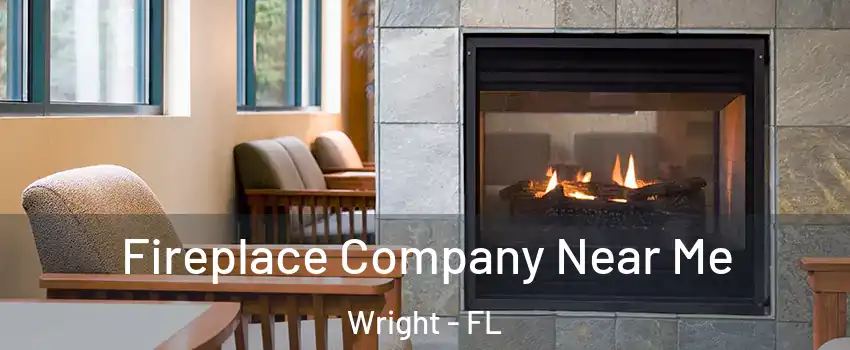  Fireplace Company Near Me Wright - FL