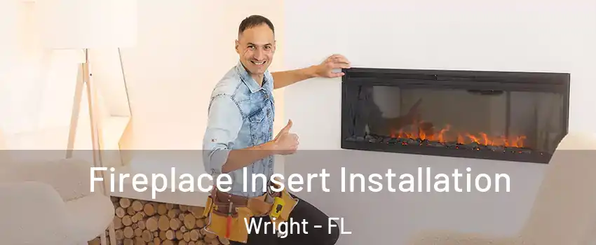  Fireplace Insert Installation Wright - FL