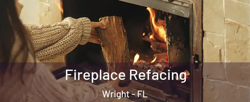  Fireplace Refacing Wright - FL