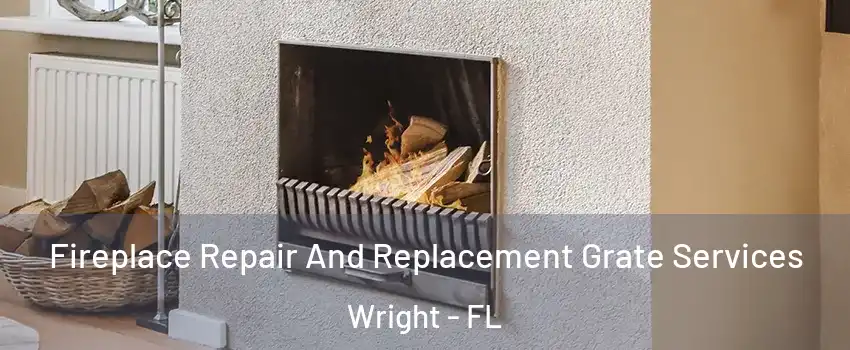  Fireplace Repair And Replacement Grate Services Wright - FL