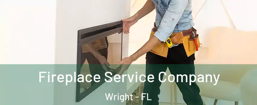  Fireplace Service Company Wright - FL