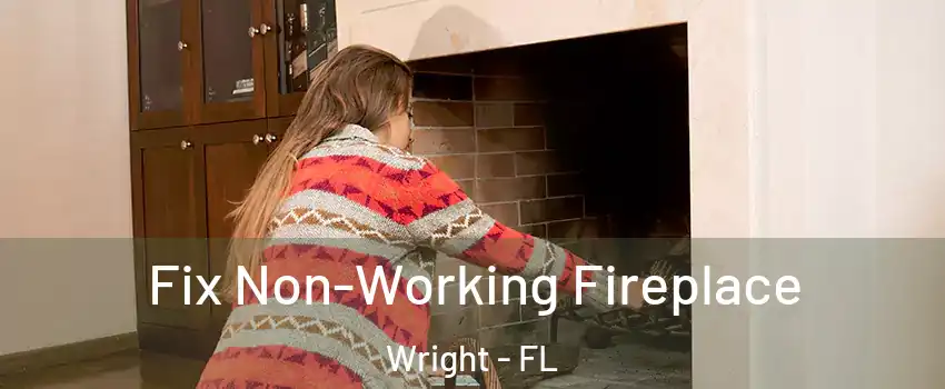  Fix Non-Working Fireplace Wright - FL