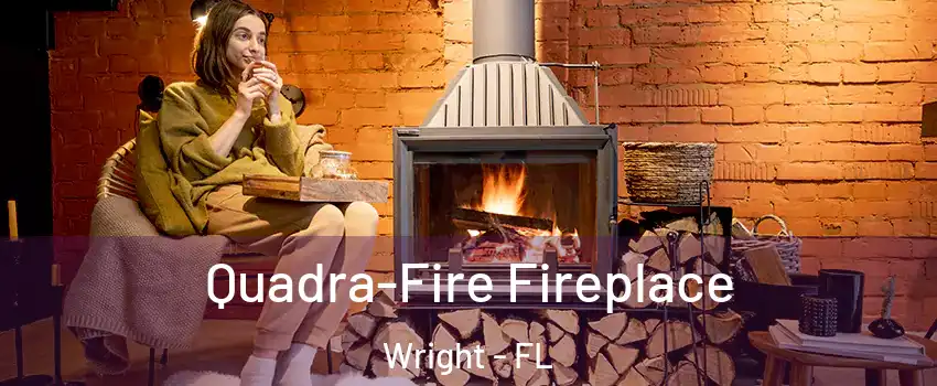  Quadra-Fire Fireplace Wright - FL