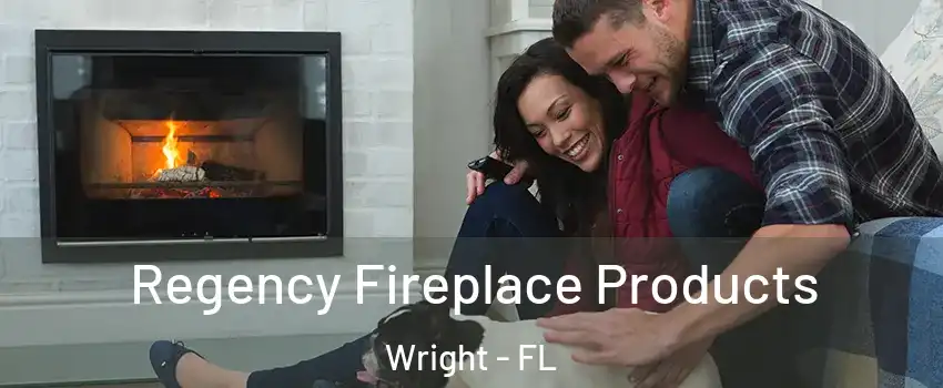  Regency Fireplace Products Wright - FL