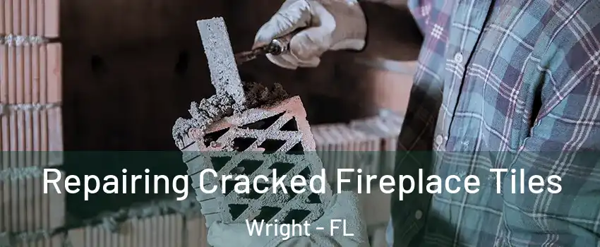  Repairing Cracked Fireplace Tiles Wright - FL
