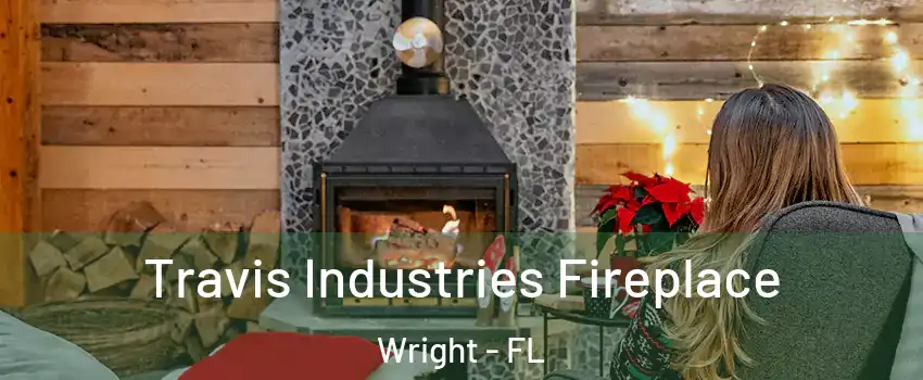  Travis Industries Fireplace Wright - FL
