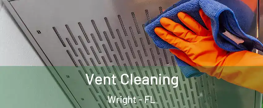  Vent Cleaning Wright - FL